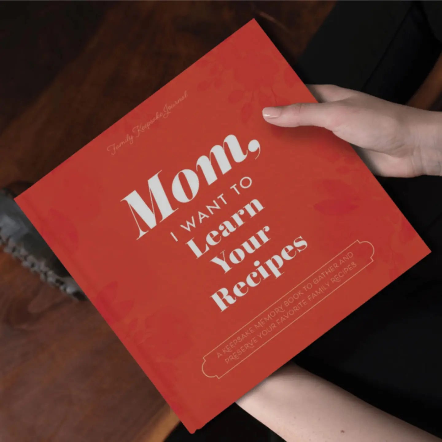 Mom, I Want To Learn Your Recipes Book