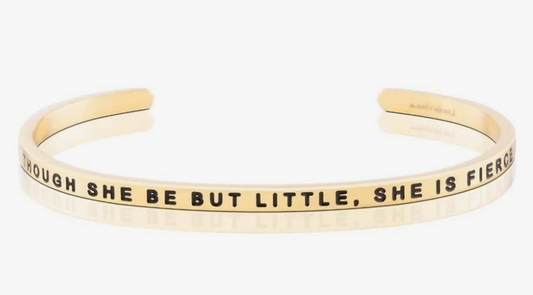 Though She Be But Little, She Is Fierce Mantra Band Bracelet - Gold