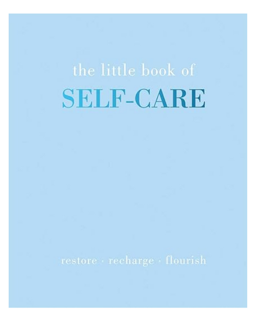 Little Book Of Self-Care: Restore | Recharge