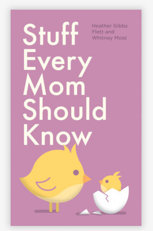 Stuff Every Mom Should Know