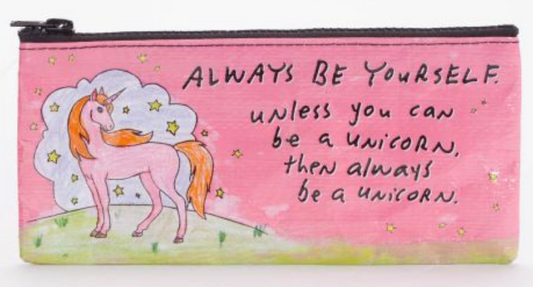 Always Be Yourself Unless You Can Be A Unicorn Pencil Case