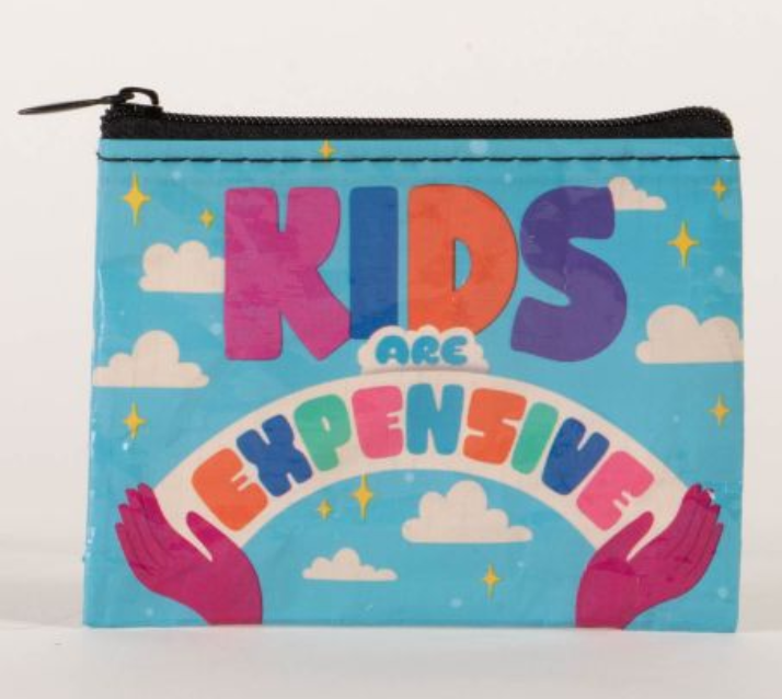 Kids Are Expensive Coin Purse