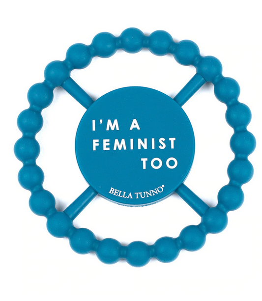 I'm A Feminist Too Teether